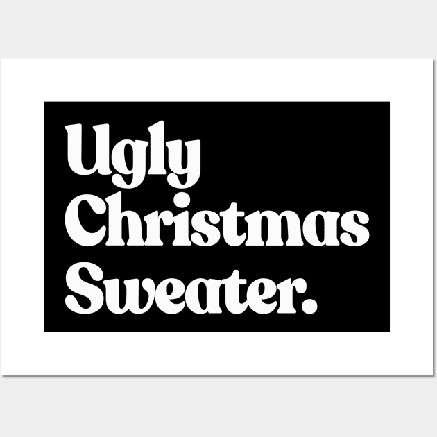 Ugly Christmas Sweater Wall Art by DankFutura